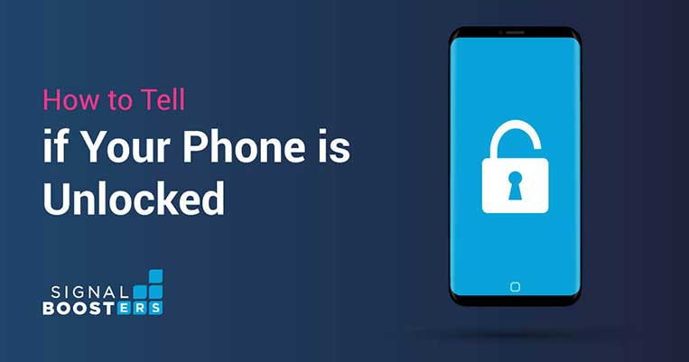 How to Tell if Your Phone is Unlocked | Signalboosters.com